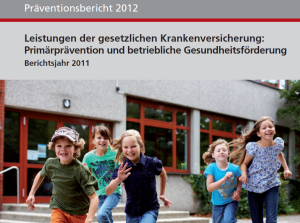 Quelle: Präventionsbericht der GKV Präventionsbericht 2012 der gesetzlichen Krankenversicherungen