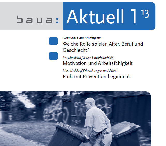 BAuA Aktuell: Gesund bis ins hohe Alter arbeiten - aber wie?